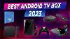 Best Android Tv Box 2023 Top 5 Best 4k Android Tv Box Review