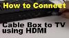 How To Connect Cable Box To Tv Using Hdmi