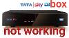 Tata Sky Set Top Box Not Working