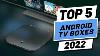 Top 5 Best Android Tv Boxes Of 2022